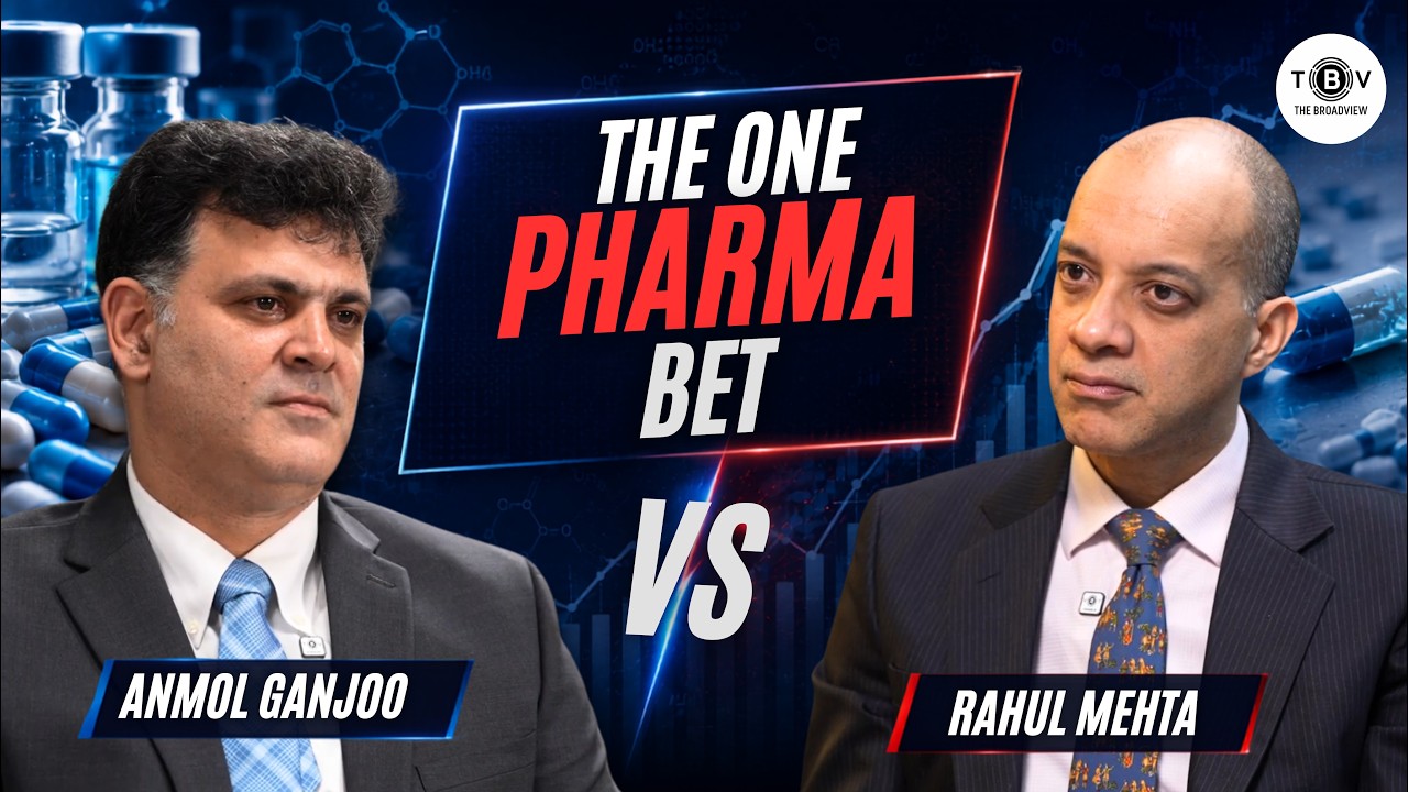 Anmol Ganjoo vs Rahul Mehta | The One Pharma Bet To Make Now | The BroadView with Nikunj Dalmia