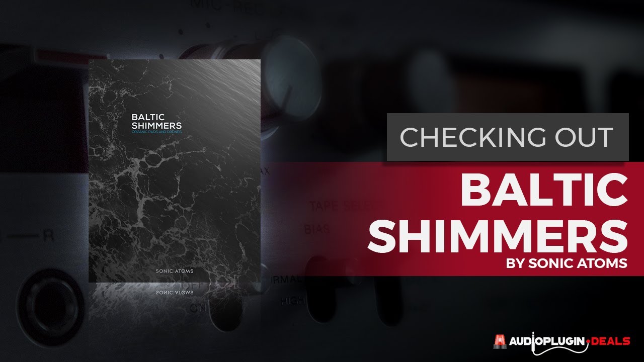 Checking Out Baltic Shimmers by Sonic Atoms!