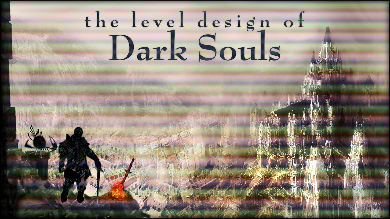 Lost In The World &bull; Dark Souls Level Design Review (ft. IllusoryWall)