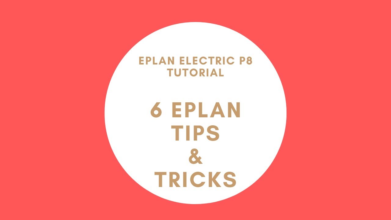 6 EPLAN Tips and Tricks
