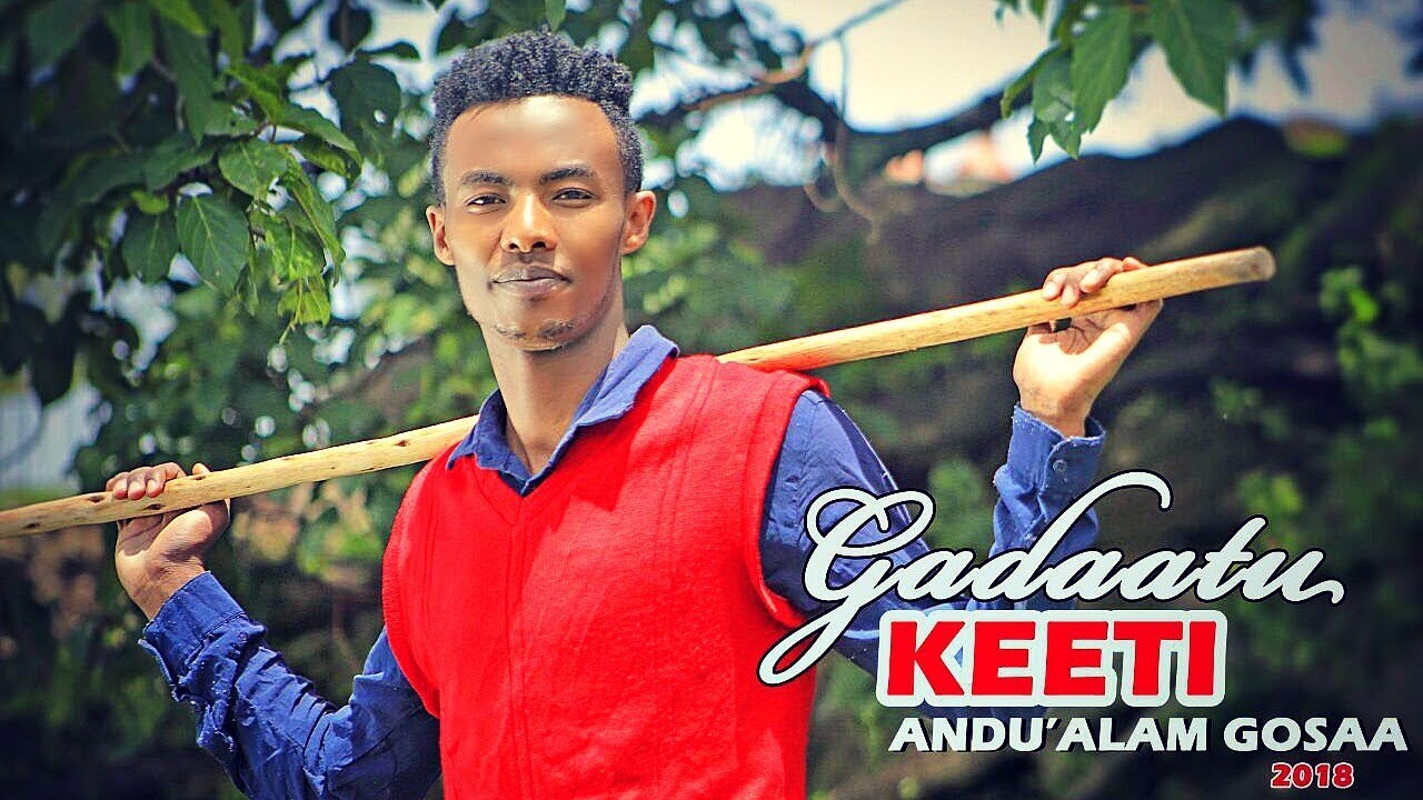 Andualem Gosa -  GADAATU KEETI - New Ethiopian Oromo Music 2018 (Official Video)