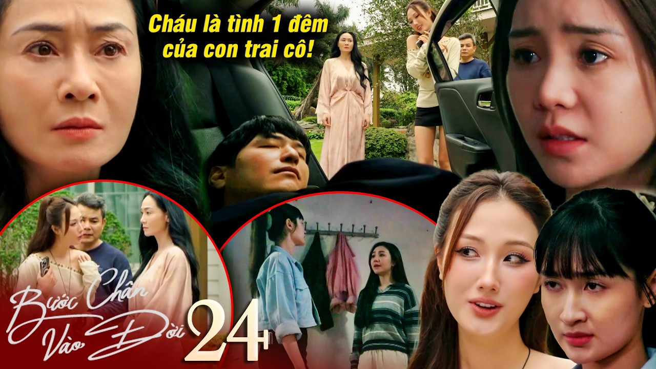 BƯỚC CH&Acirc;N V&Agrave;O ĐỜI tập 24 | B&agrave; Dung ph&aacute;t rồ v&igrave; g&aacute;i lạ đưa Qu&acirc;n về nh&agrave;,Trang giận dỗi trả tiền cho chị