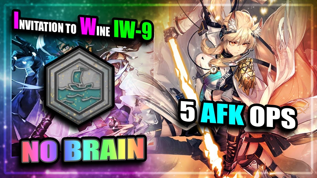 【Arknights】【Invitation to Wine】 IW-9 (No Brain) (5 AFK Operators)