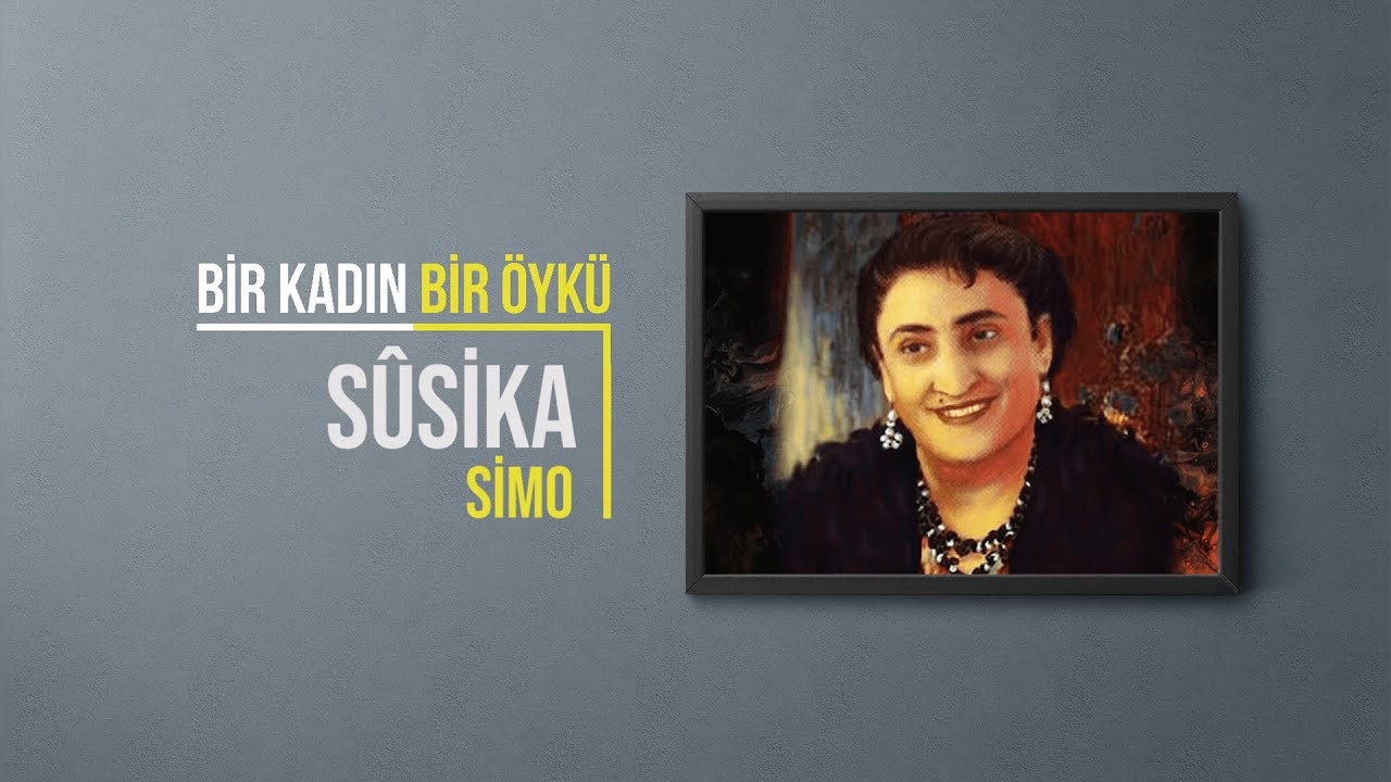 Sûsika Simo | Bir Kadın Bir Öykü #66