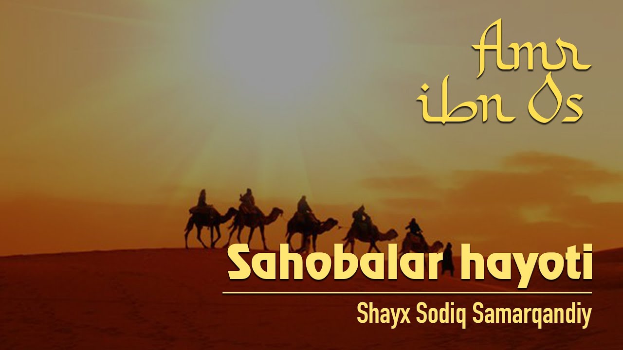 Amr ibn Os raziyallohu anhu | 79 | Sahobalar hayoti