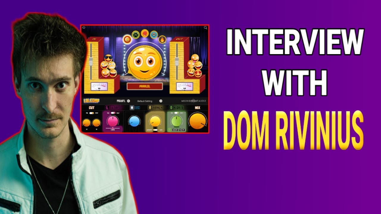 Interview With DOM RIVINIUS // LOLCOMP By Mixing Night Audio Demo