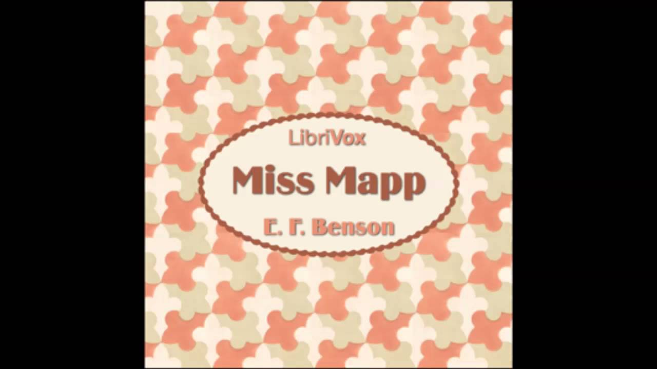 Miss Mapp (Audio Book) by E. F. Benson ch 17-20