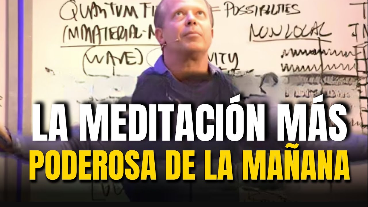 SÓLO HAZ ESTA MEDITACIÓN DE LA MAÑANA – JOE DISPENZA