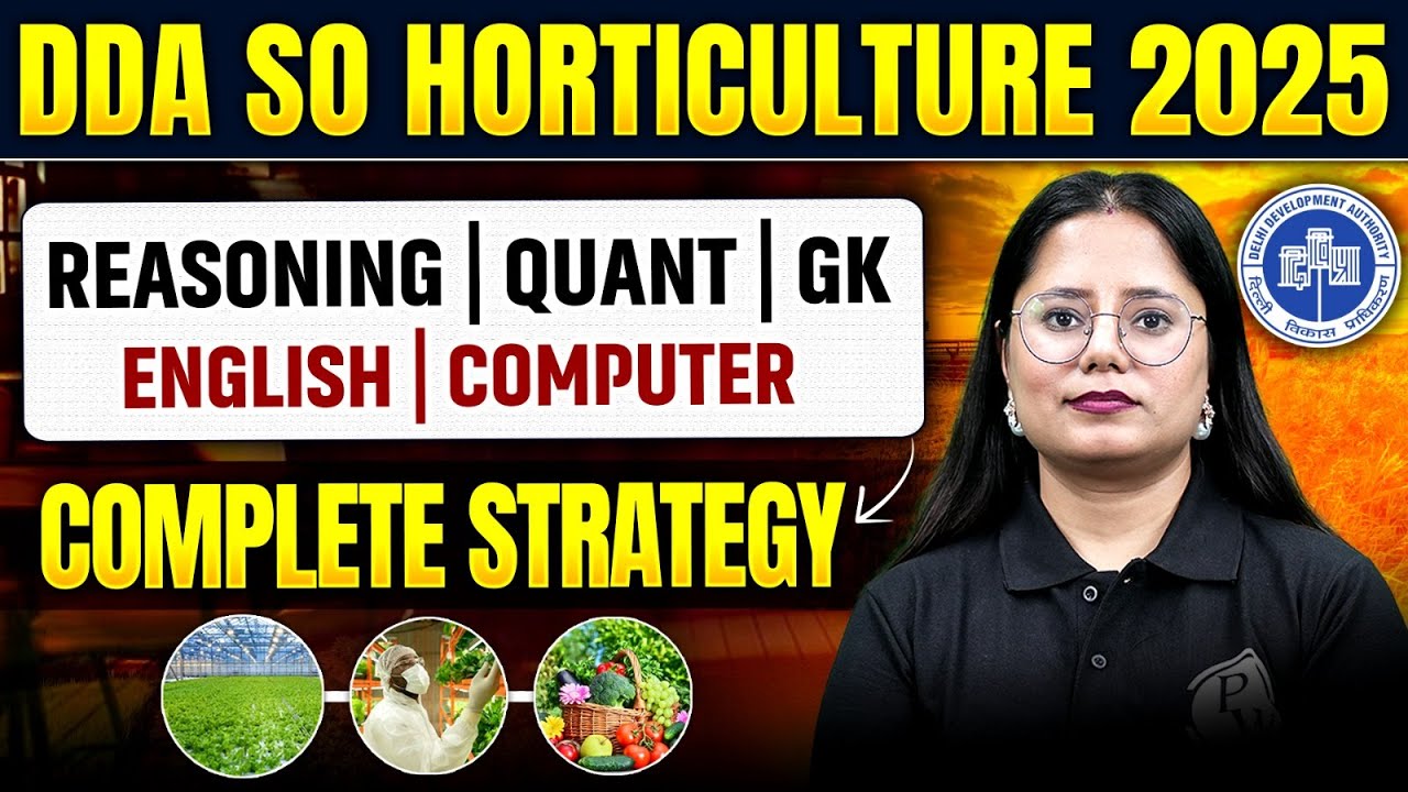 DDA SO Horticulture 2025 | Complete Preparation Strategy for Reasoning, Quant & GK..