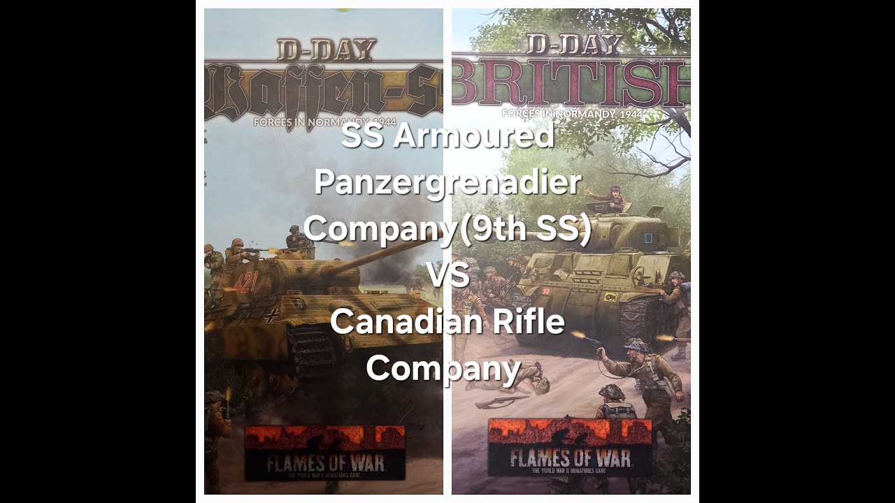 Flames of War Battle Report: SS Armoured Panzergrenadier Company(9th SS) VS Canadian Rifle Company