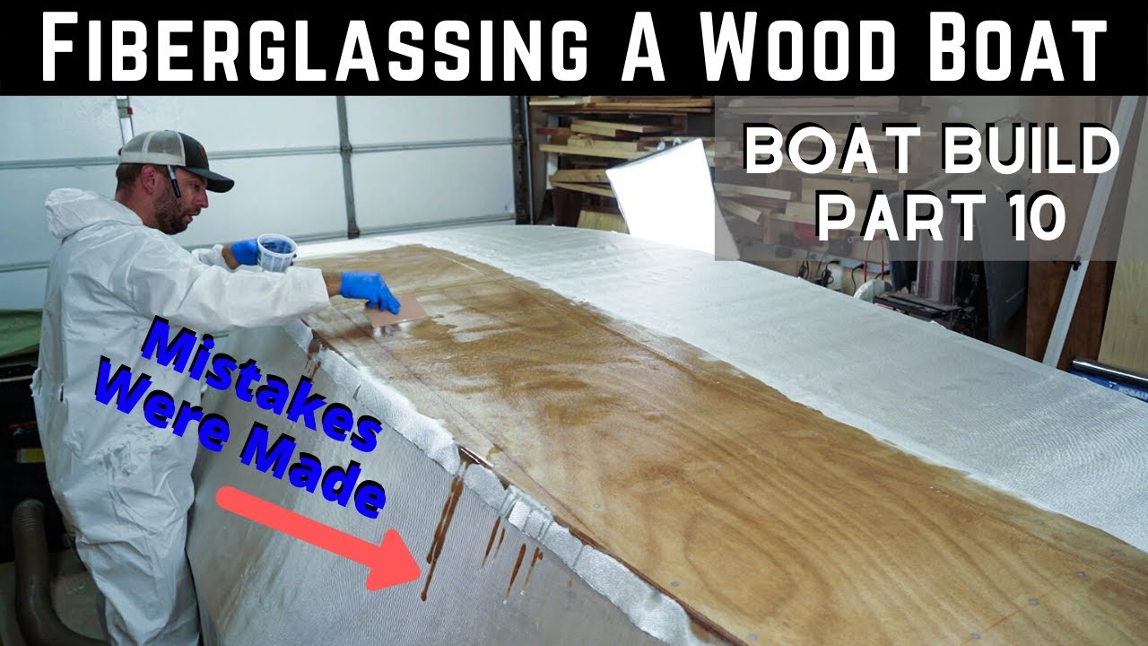 Wooden Boat Build // Part 10: Fiberglassing The Hull / Learn From My Mistakes!!!