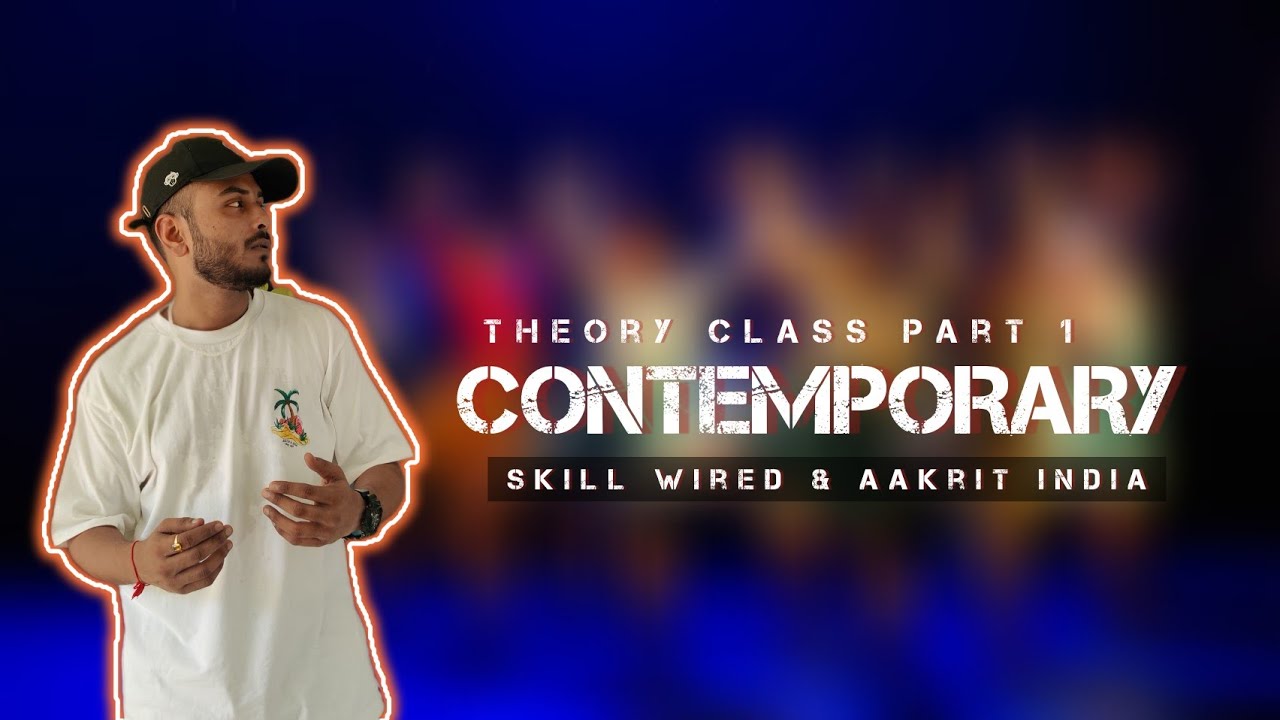 Contemporary Dance | Theory Class | Part 1 by @ehkayworldwide | Skill Wired X Aakrit India