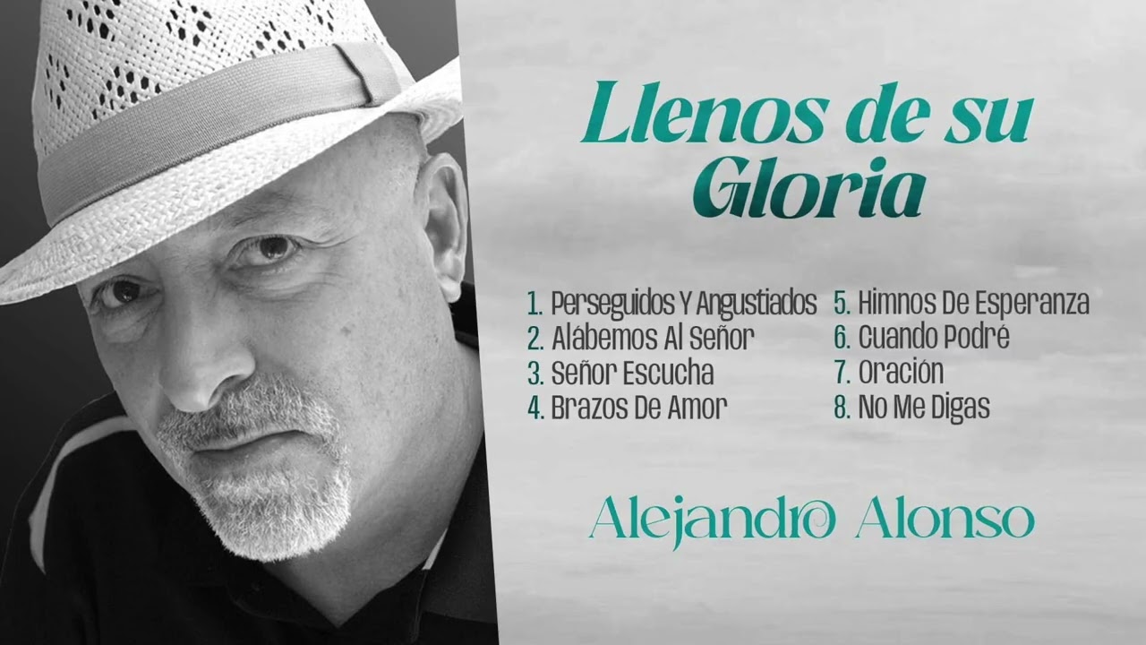 Llenos De Su Gloria - Alejandro Alonso