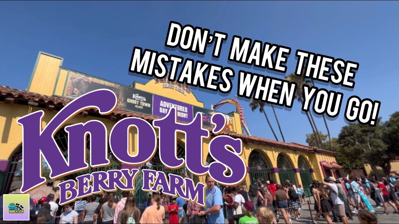 NEVER Make These Mistakes at Knott's Berry Farm in 2022!