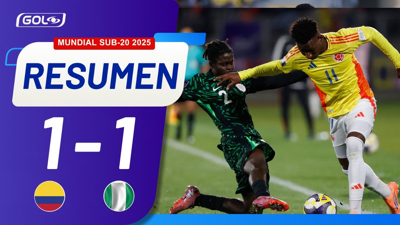 Mundial Sub-20 2025: Selecci&oacute;n Colombia 1-1 Nigeria, resumen, goles y mejores jugadas