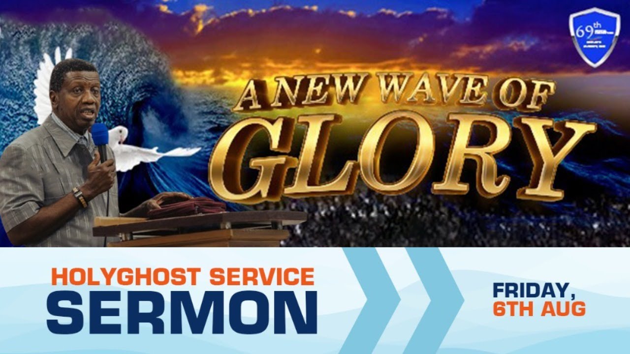 PASTOR E.A ADEBOYE SERMON - A NEW WAVE OF GLORY