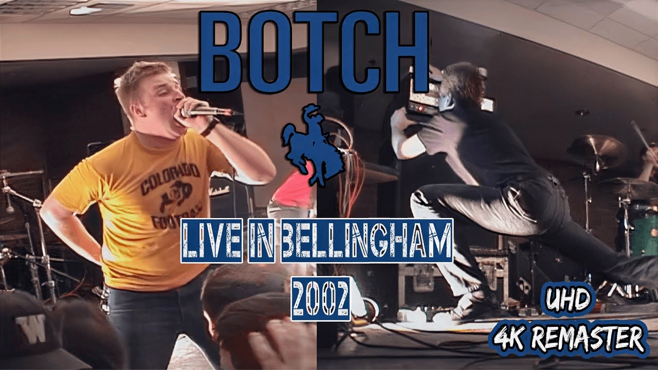 BOTCH &mdash; Live in Bellingham 2002 | 4K UHD REMASTER
