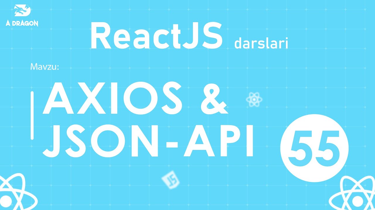 055. AXIOS & JSON-API.UZ | React O'zbek tilida | React Darslari