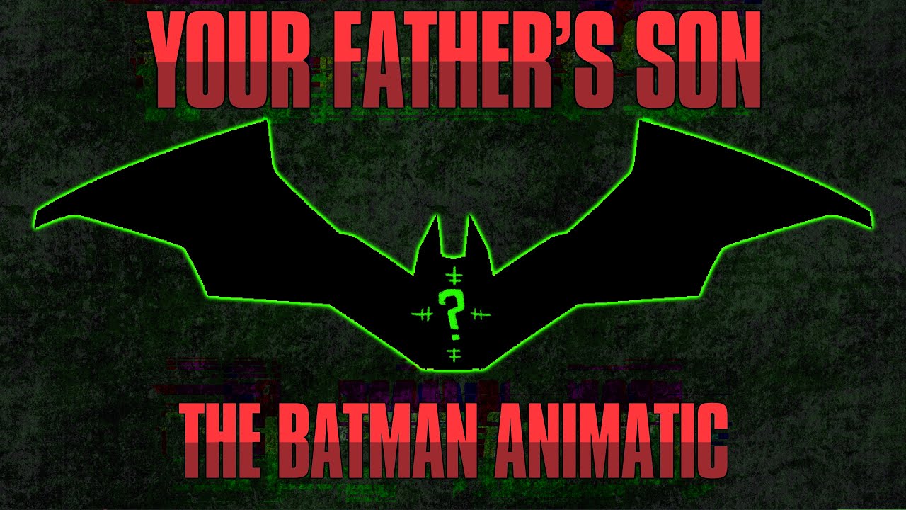 [ Your Father's Son ] | The Batman (2022) Animatic | [?]