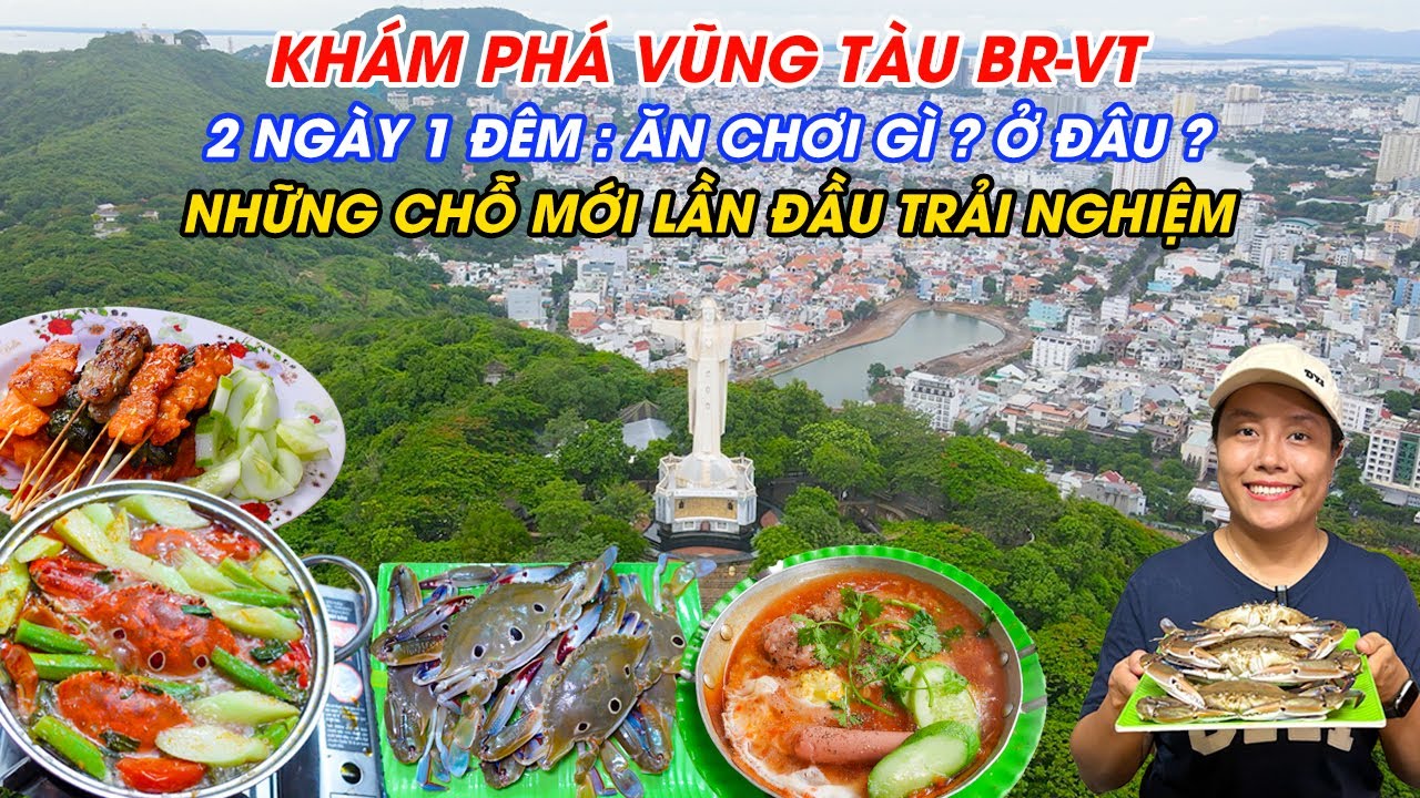 Khám phá Vũng Tàu | 2 ngày 1 đêm ở Vũng Tàu : ăn chơi gì, ở đâu ? - Những chỗ mới lần đầu đến