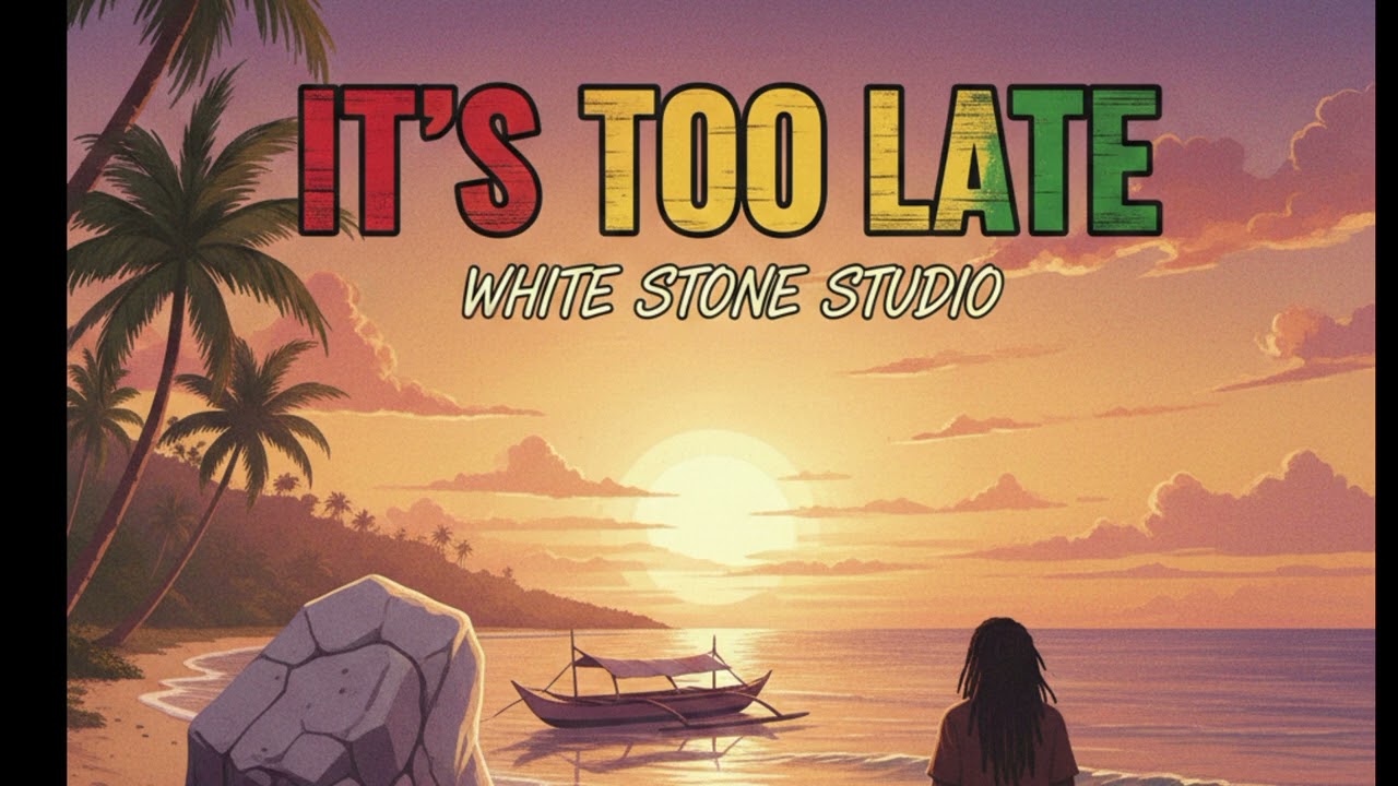 IT'S TOO LATE | White_Stone_Studio | official Ai Music 2026 | #reggae Muzic 🔥🌿