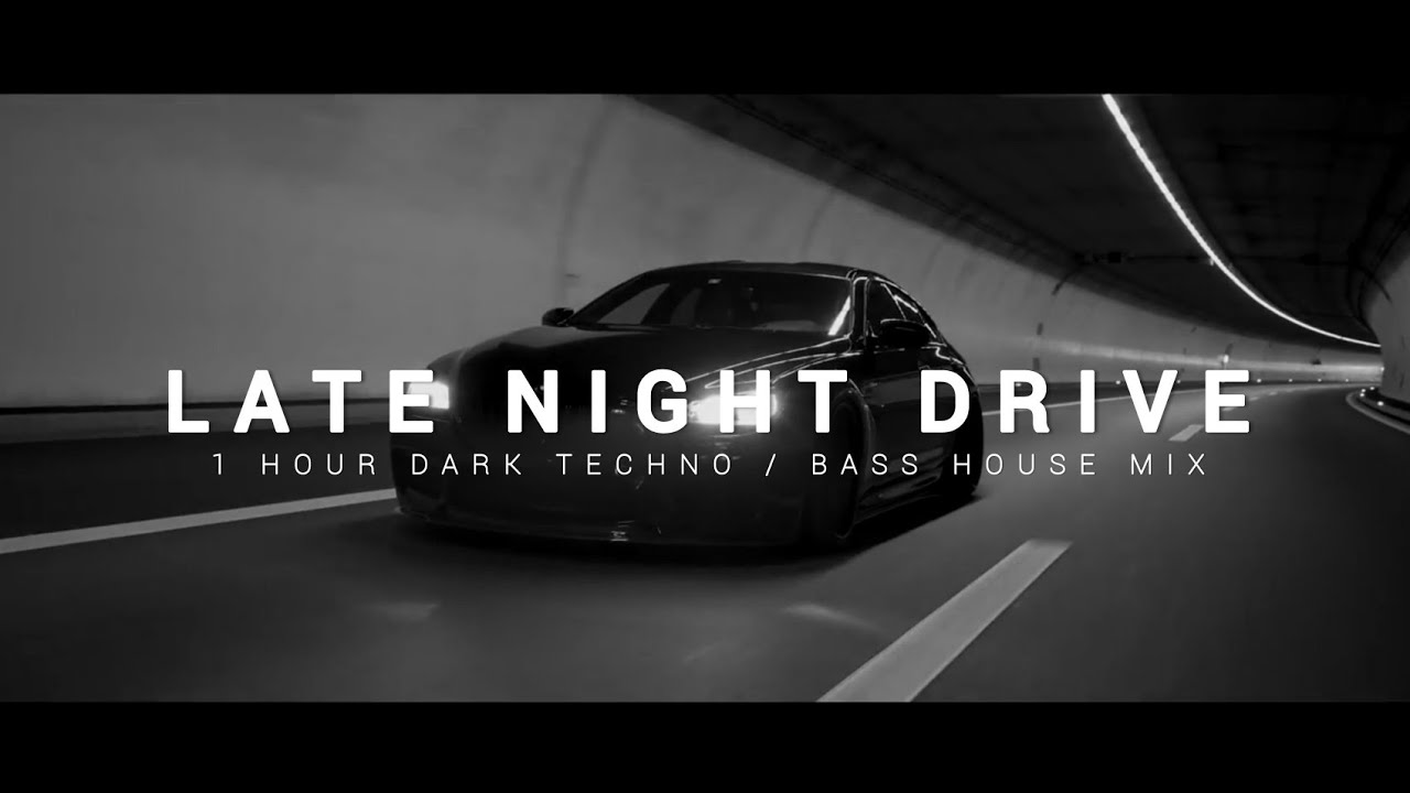 1 HOUR Dark Techno / Bass House / Dark Clubbing Mix 𝗟𝗔𝗧𝗘 𝗡𝗜𝗚𝗛𝗧 𝗗𝗥𝗜𝗩𝗘