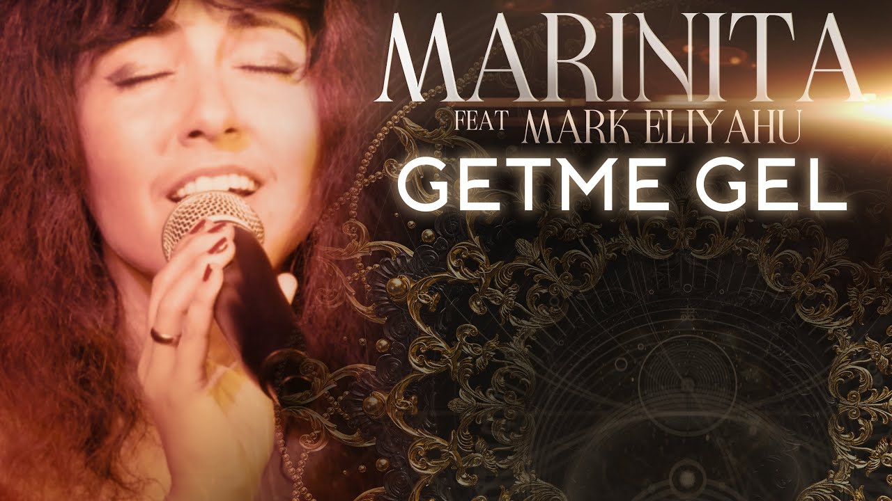 Marinita & Mark Eliyahu - Getme Gel