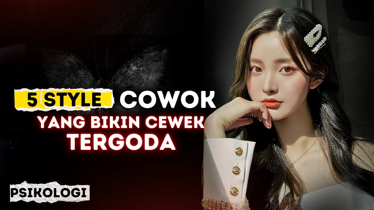 5 PENAMPILAN COWOK Yang Disukai Cewek