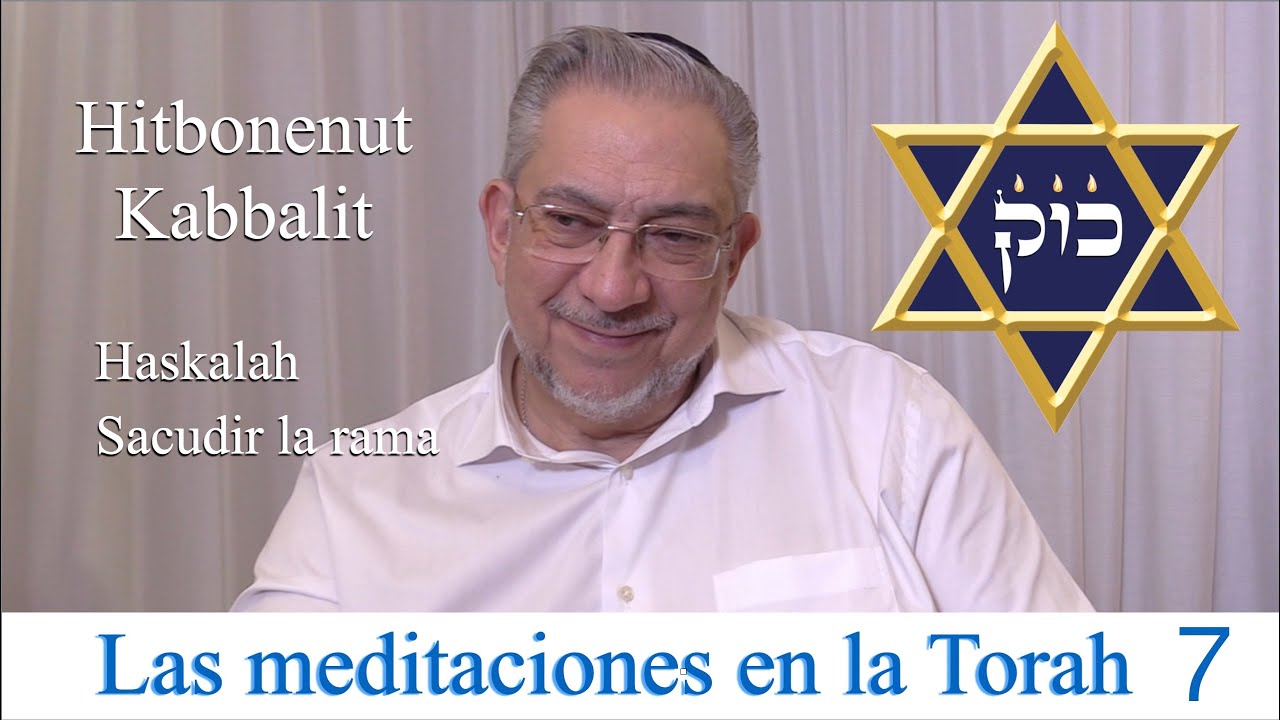 Kabbalah: las meditaciones en la Torah - clase 7