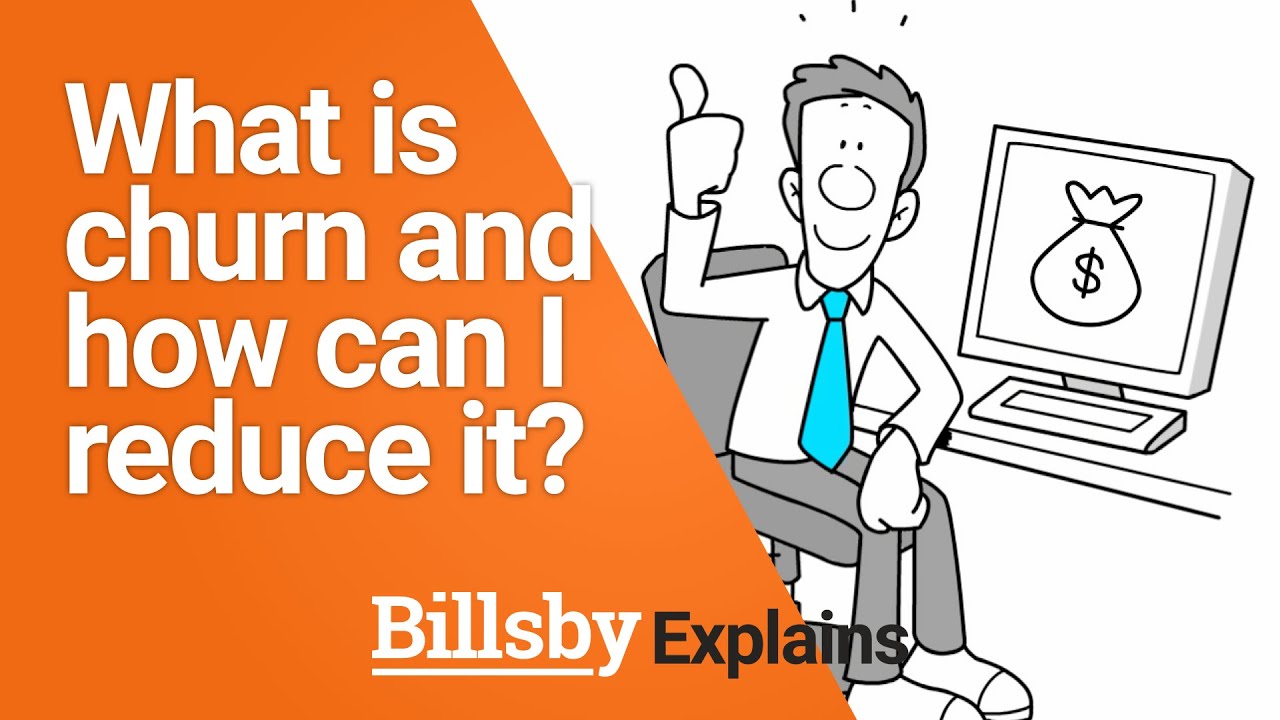 What is churn and how can I reduce it? | Billsby Explains