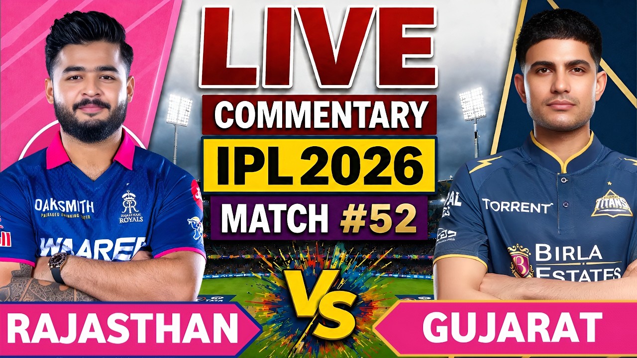 🔴LIVE : RR vs GT 52th Ipl Match | Ipl 2026 Rajasthan vs Gujarat | Gt vs RR live score & Commentary🎙️