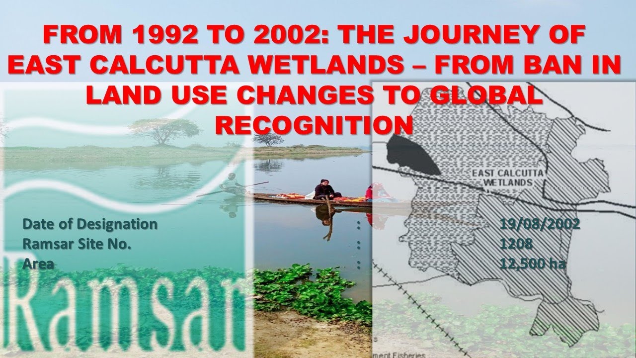 137 || Designating East Kolkata Wetlands as Ramsar Site in 2002 and Review of RIS