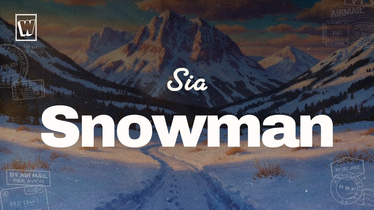 Sia - Snowman (Lyrics)