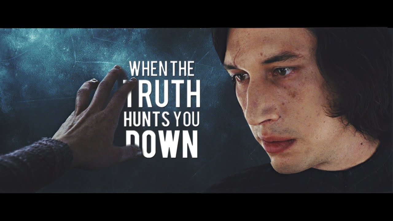 ● Rey & Kylo Ren | When the Truth Hunts you Down [30K]