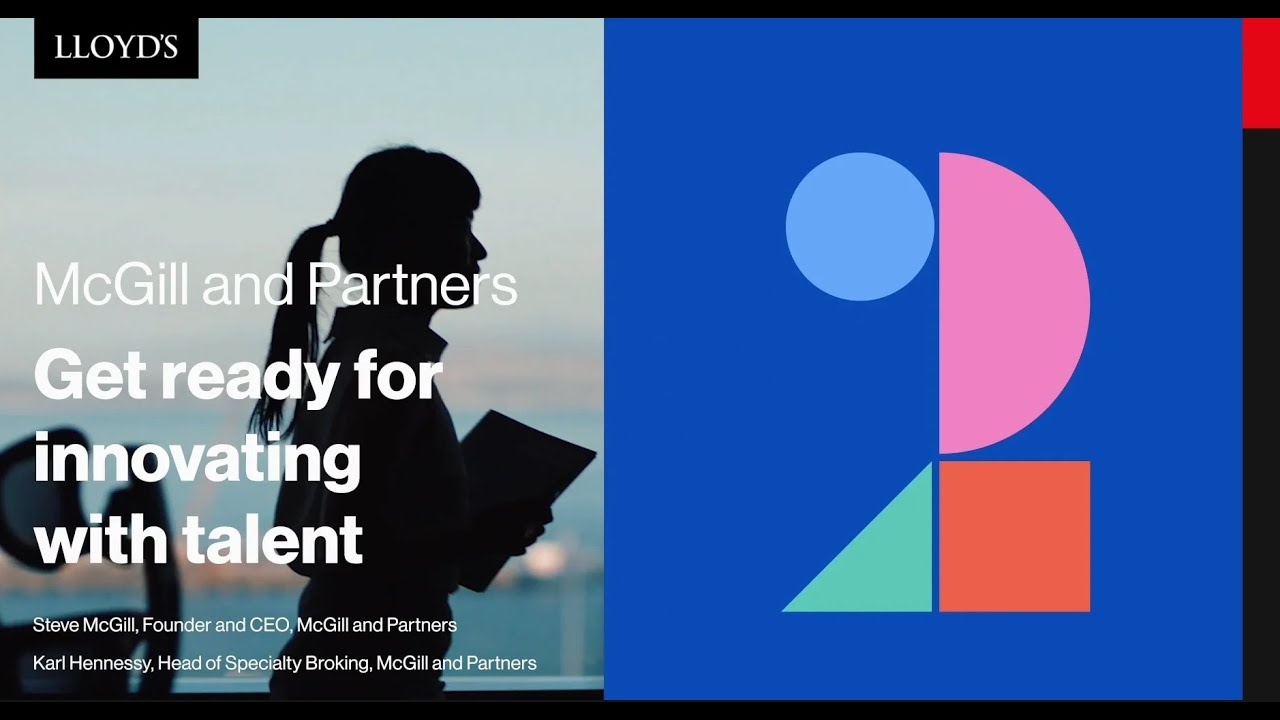 Lloyd's Blueprint 2 - McGill and Partners Get ready for innovating with talent
