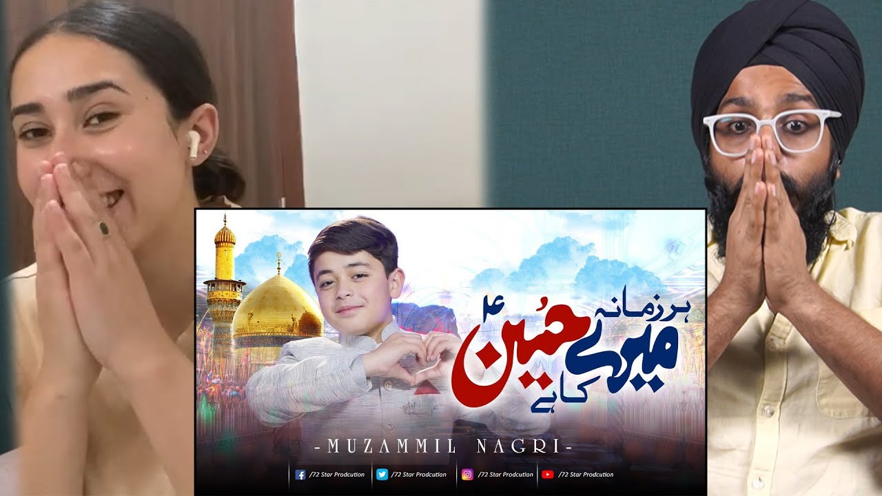 Indian Reaction to HAR ZAMANA MERY HUSSAIN KA HAI || RECITED BY || MUZAMMIL NAGRI| Raula Pao