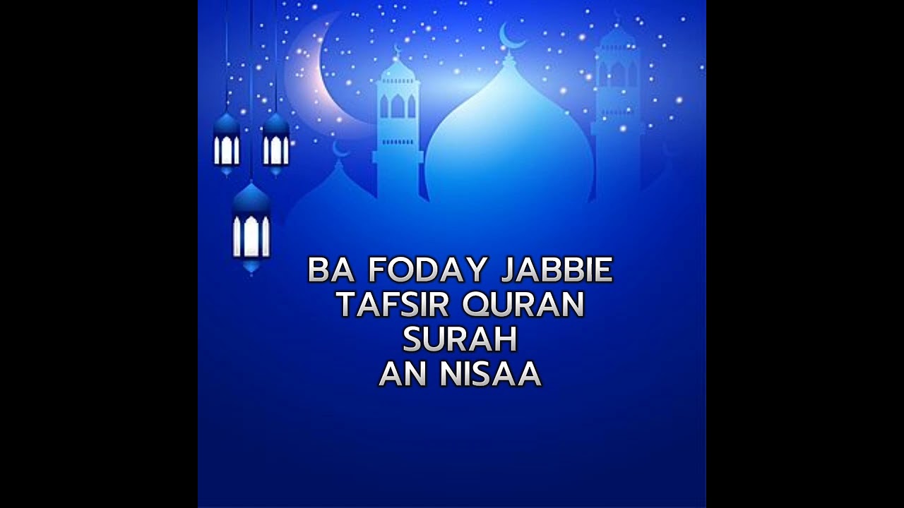 Ba Foday Jabbie Surah An Nisaa {Tafsir Mandinka}