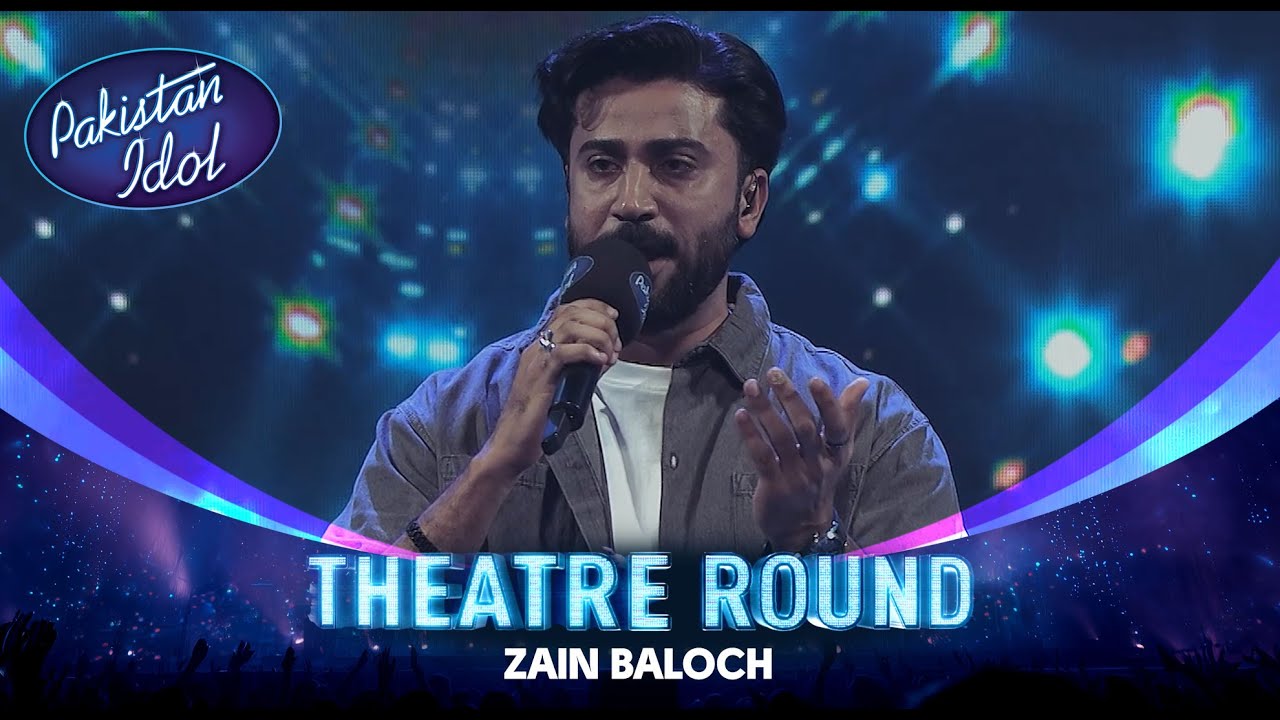 Pakistan Idol Episode 9 | Zain Baloch | “Lai Beqadran Naal Yaari” by Tufail Niazi | Theater Round