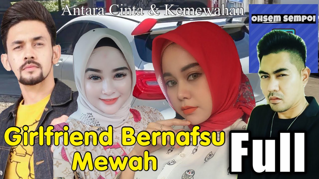 Girlfriend Bernafsu Mewah - Full Episod