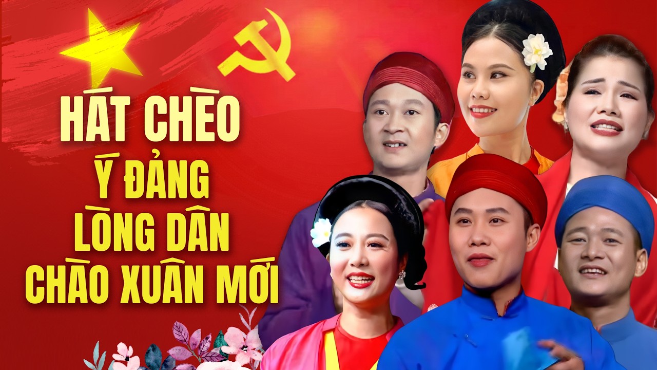 Hát Chèo Hưng Yên Thái Bình Mới Nhất 2026 | Liên khúc chèo Ý Đảng Lòng Dân - Sắc Xuân Ngày Mới