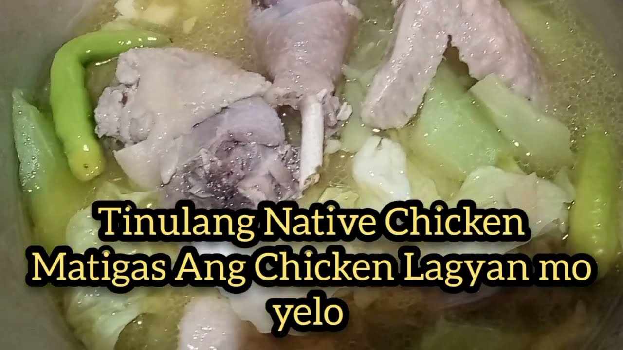 Tinulang Native Chicken Matigas Ang Chicken Lagyan mo yelo Para Mabilis maluto @elynyaws3843