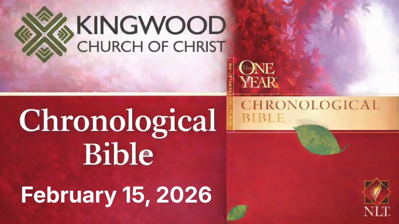 07 - February 15 - Kingwood Church of Christ Chronological Bible Class
