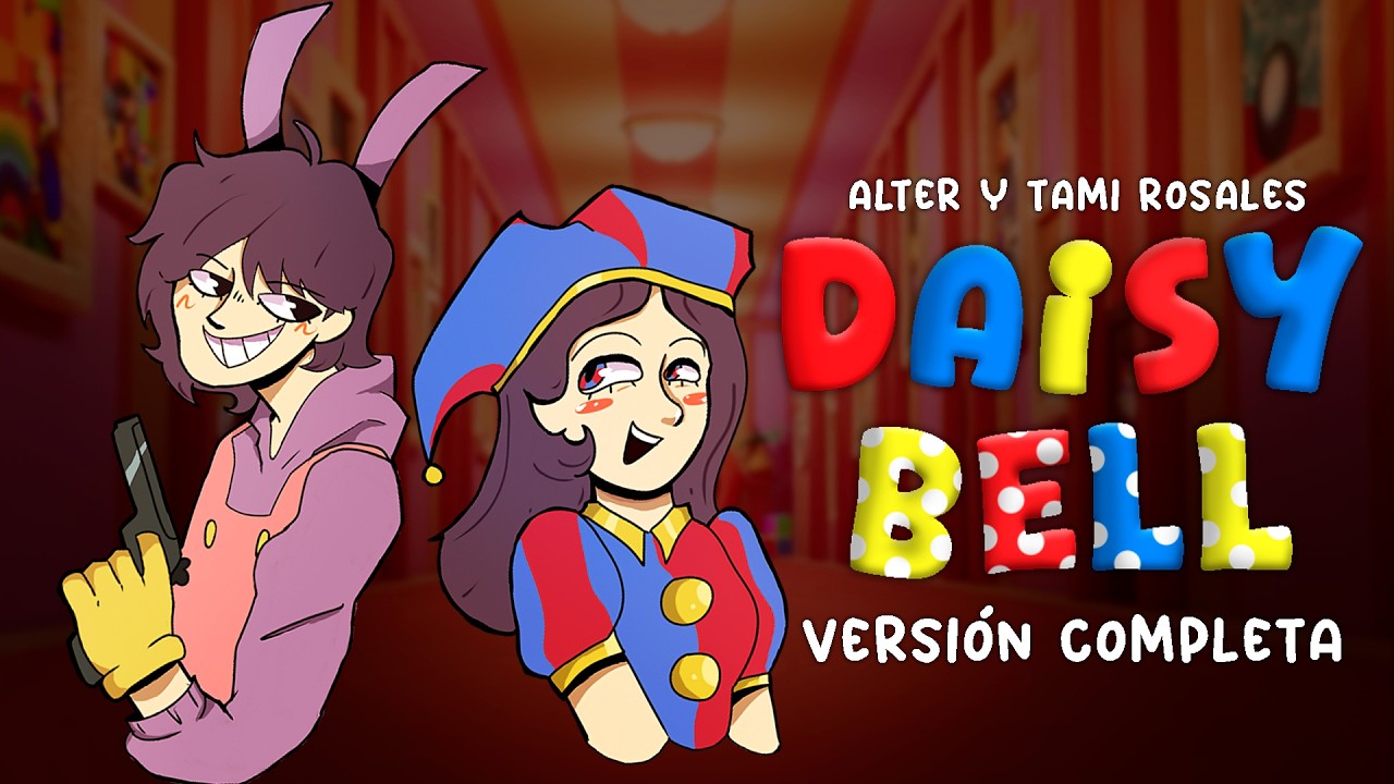 DAISY BELL - Version EXTENDIDA - The Amazing Digital Circus ESPAÑOL LATINO