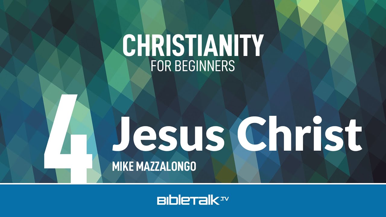 Who is Jesus Christ? &ndash; Mike Mazzalongo | BibleTalk.tv
