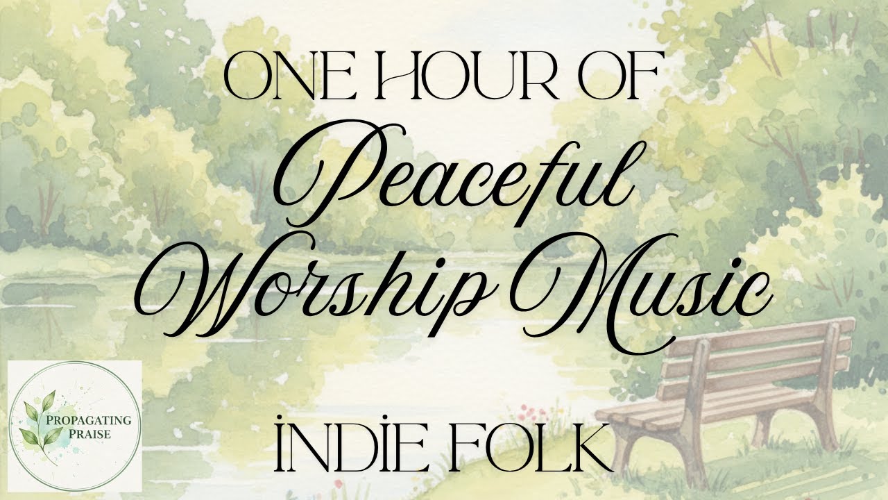 1 Hour of Peaceful Worship Music | Relaxing Christian Indie Folk Scripture Songs