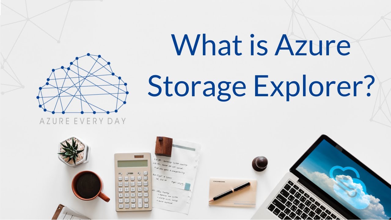 What is Azure Storage Explorer?