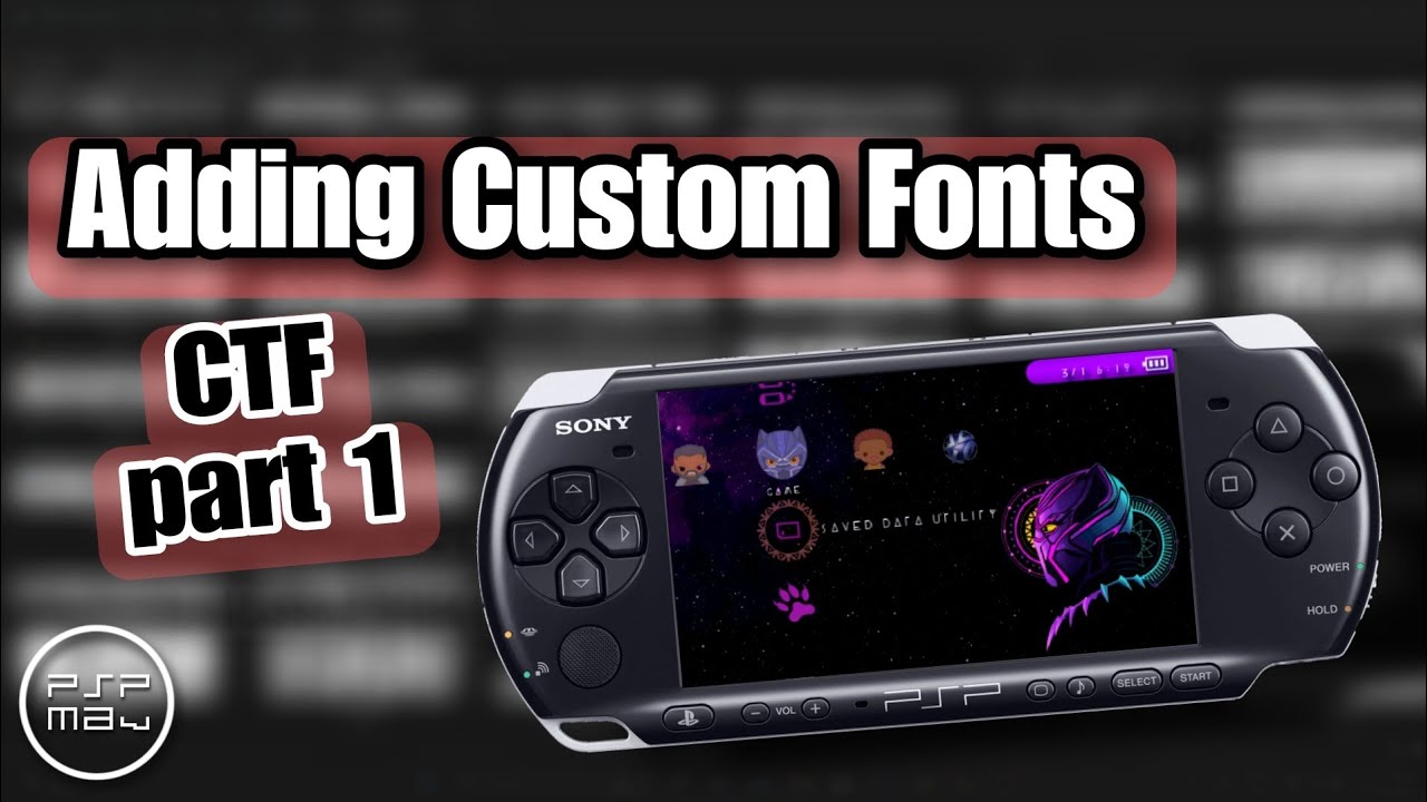 Making a PSP CTF theme , part 1 | adding custom fonts