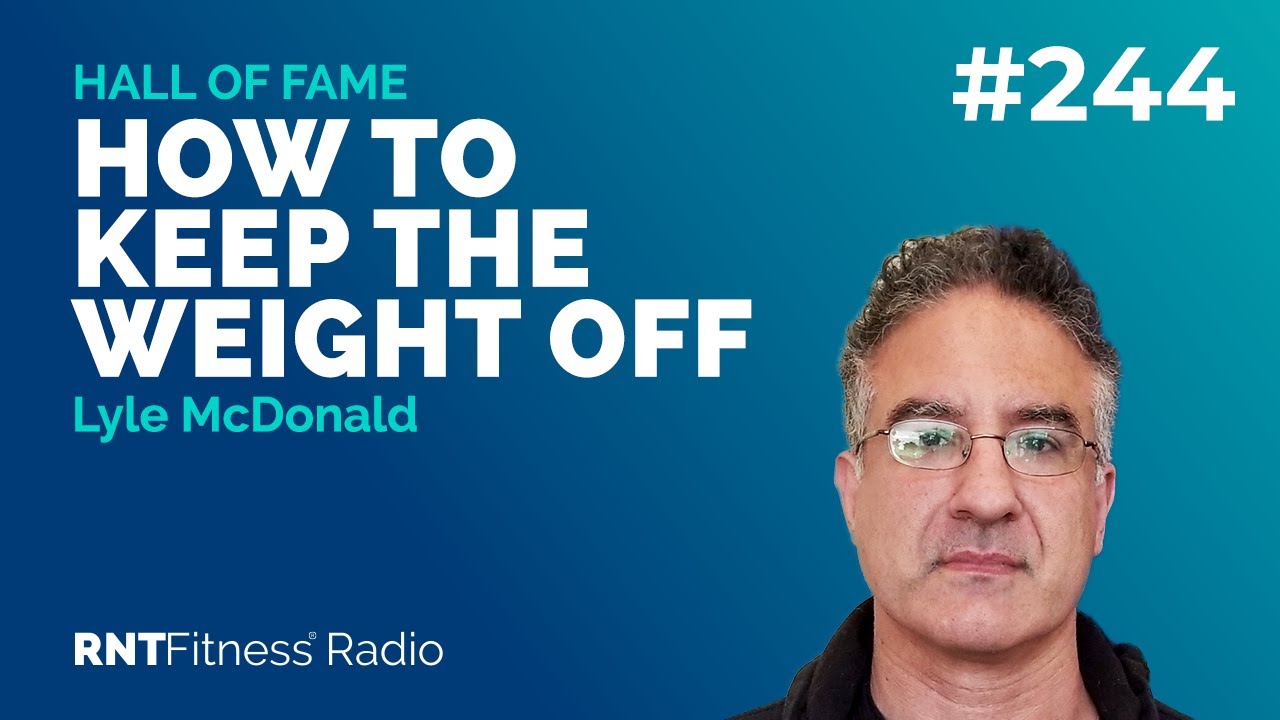 Ep. 244 Lyle McDonald - How To Keep The Weight Off