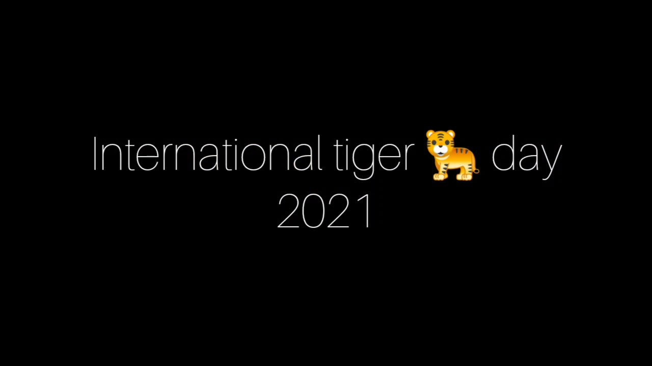 international tiger day 2021|Tiger day|29july|day|2021|theme|information|tiger|diwas|reserve|cogniti