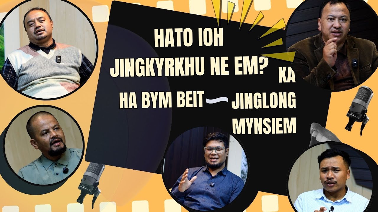 Hato ioh jingkyrkhu ne em ha bym beit ka jinglong Mynsiem | PotterNet Tv |